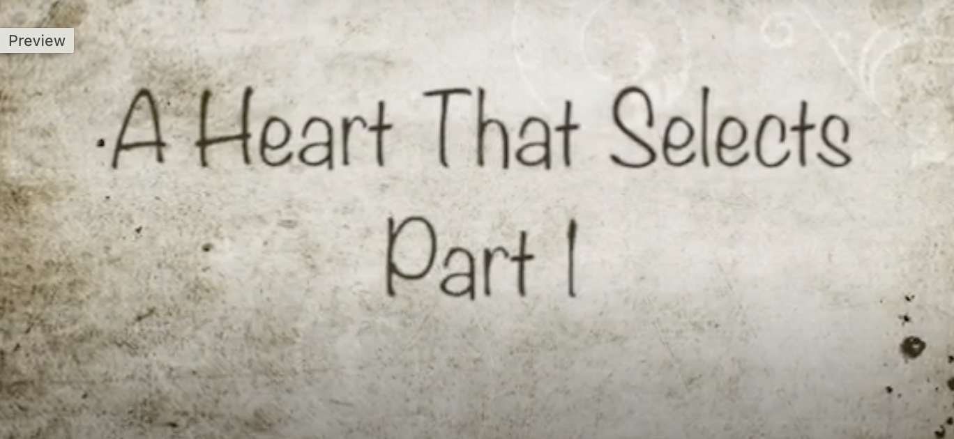 A Heart That Selects Part 1